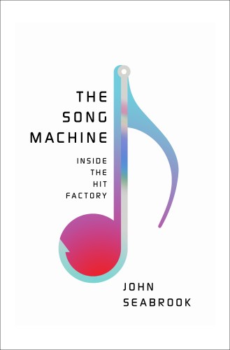 the-song-machine-john-seabrook
