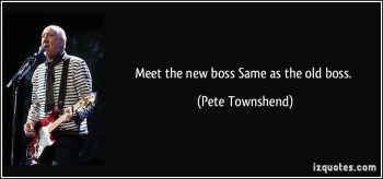 quote-meet-the-new-boss-same-as-the-old-boss-pete-townshend-311270